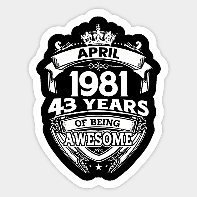 April 1981 43 Years Of Being Awesome 43rd Birthday Sticker by D'porter